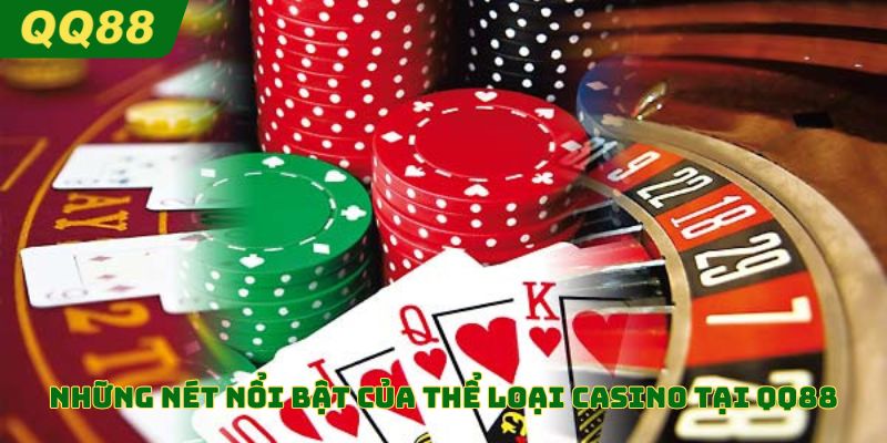 Những nét nổi bật của thể loại trò chơi giải trí casino QQ88