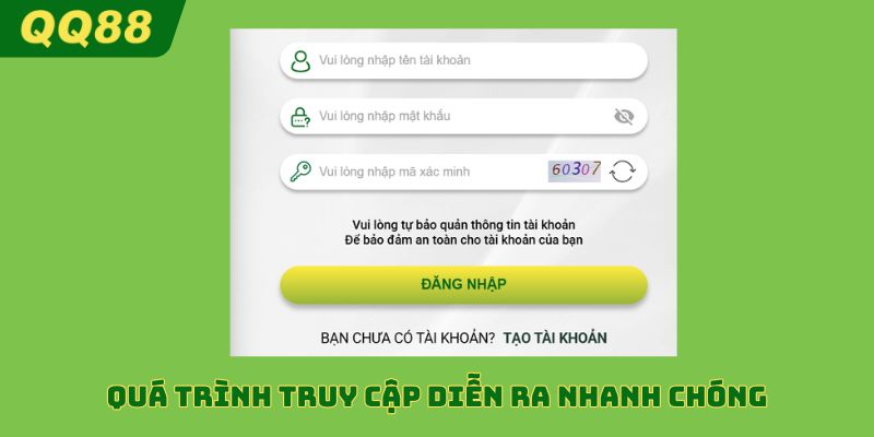 Quá trình truy cập diễn ra nhanh chóng